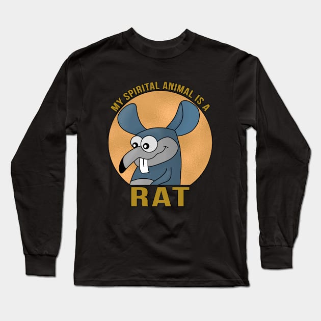 My Spirit Animal Is a Rat Long Sleeve T-Shirt by DiegoCarvalho